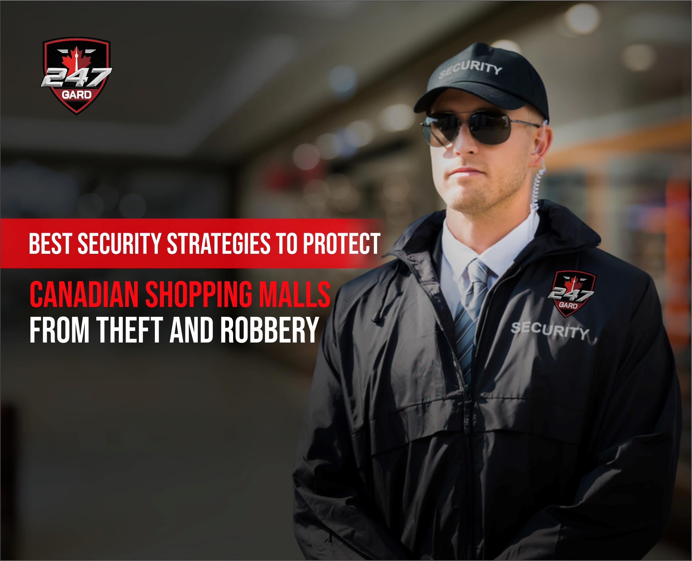 Best Security Strategies to Ptotect Canadian Shopping Malls From Theft and Robbery