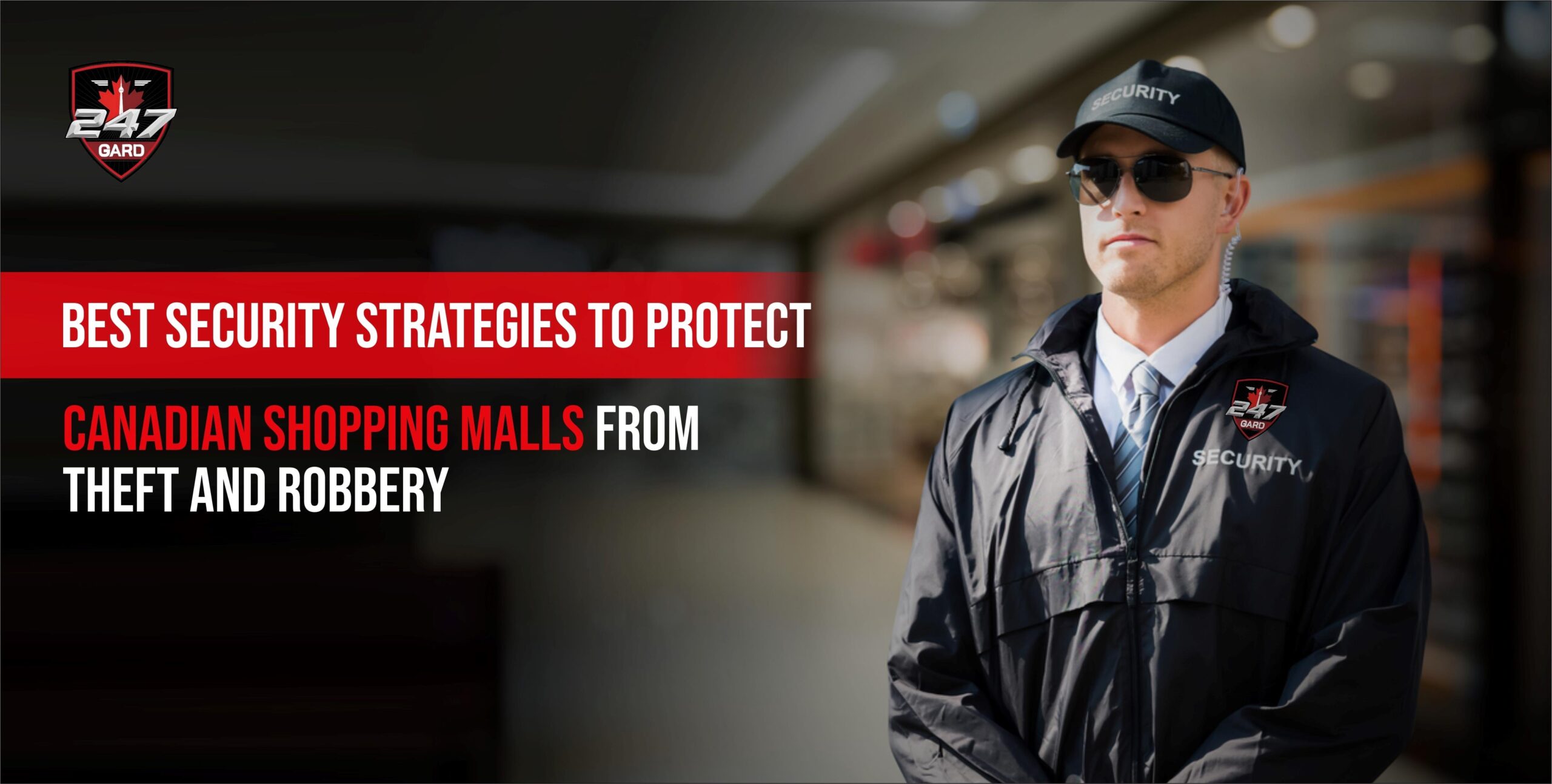 Best Security Strategies to Protect Canadian Shopping Malls