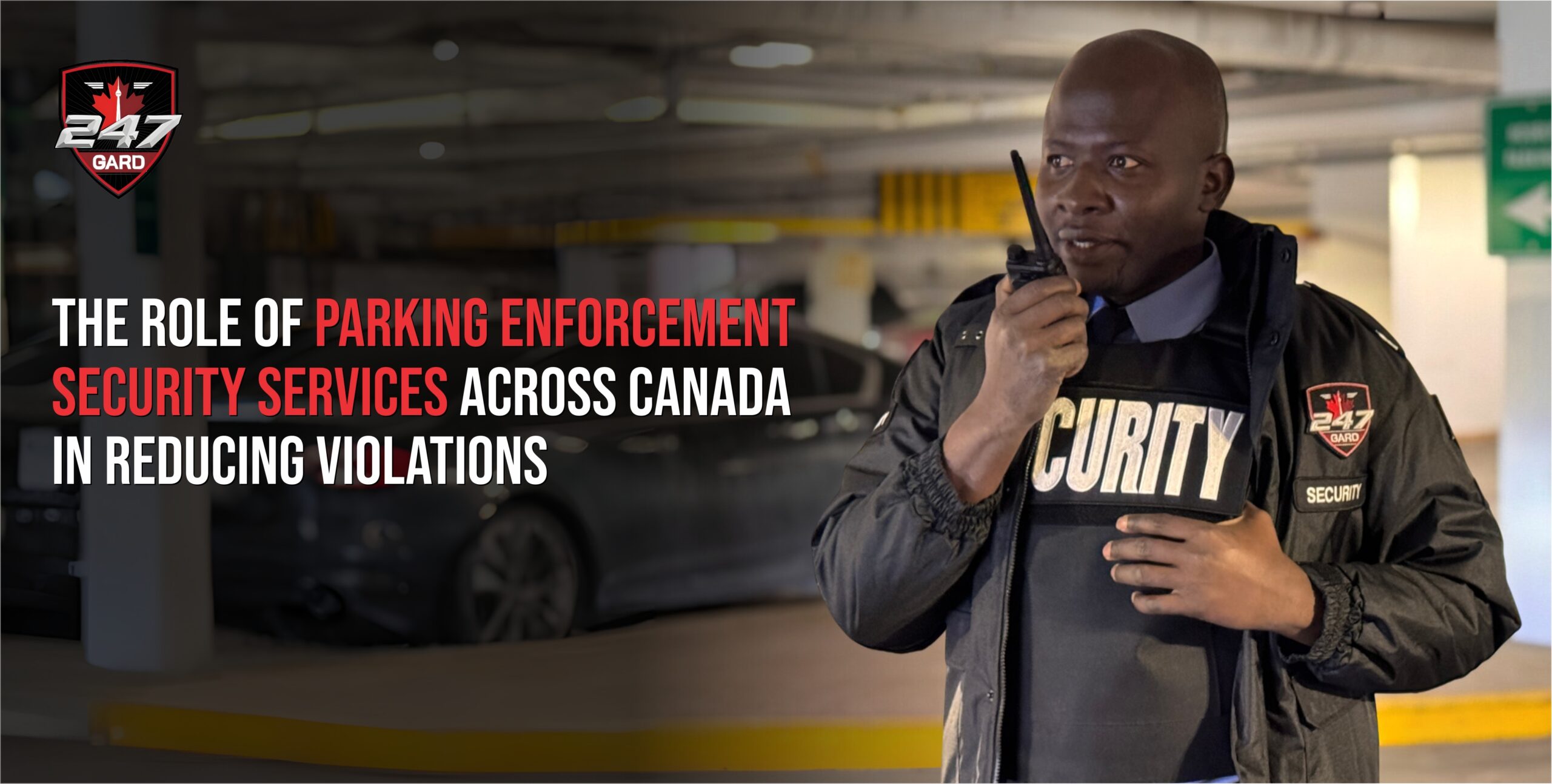 The Role of Parking Enforcement Security Services Across Canada in Reducing Violations