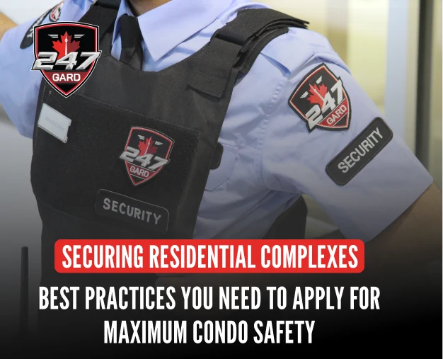 Securing Residential Complexes: Best Practices You Need to Apply for Maximum Condo Safety