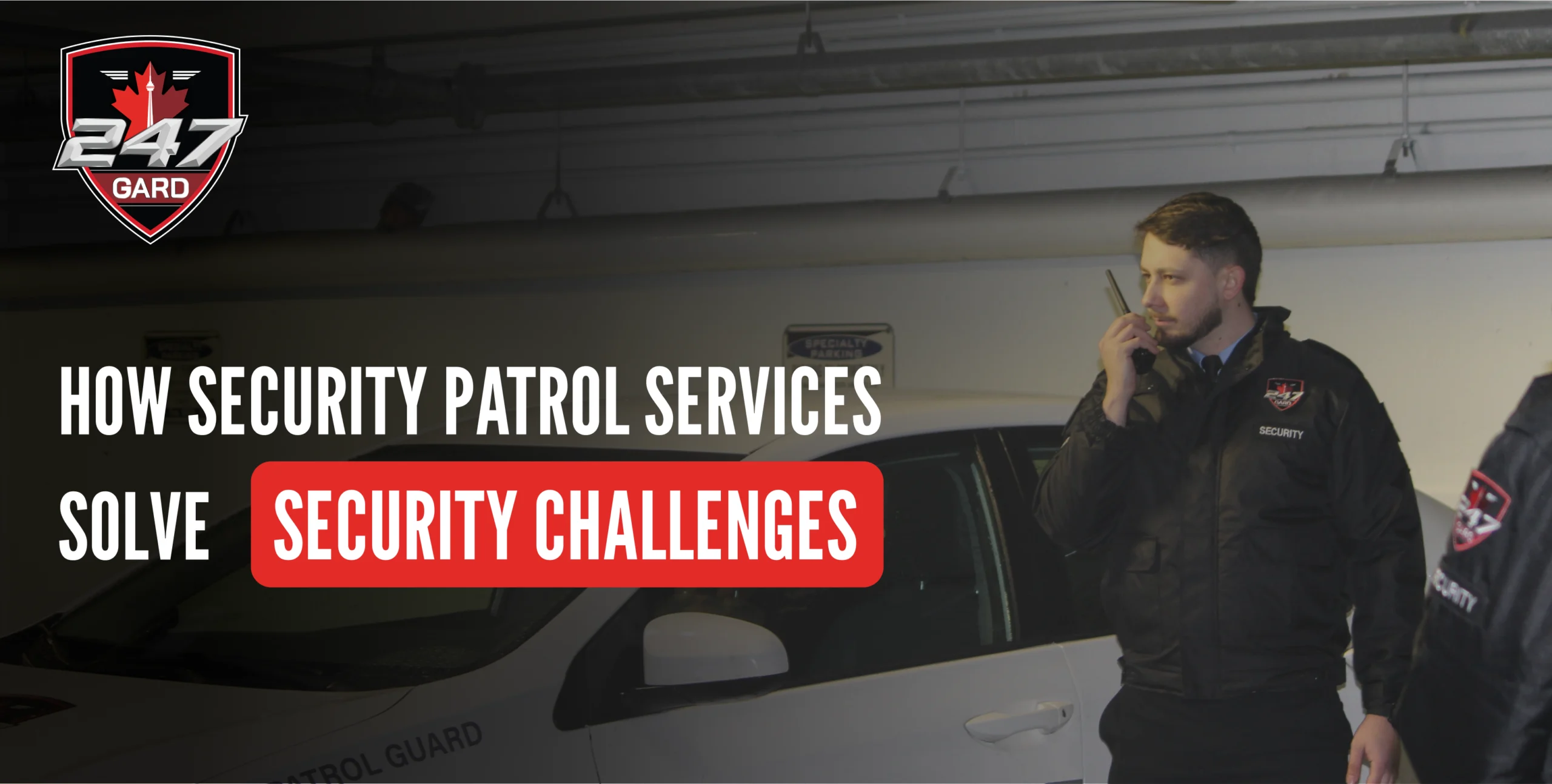 How Security Patrol Services Solve These Security Challenges
