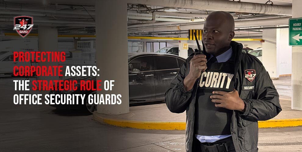 Protecting Corporate Assets The Strategic Role of Office Security Guards